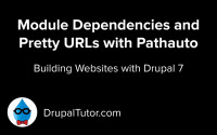 Module Dependencies and Making Automatic Pretty URLs with Pathauto Module Dependencies and Making Automatic Pretty URLs with Pathauto