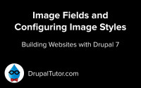 Image Fields and Image Styles Image Fields and Image Styles