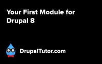 Your First Module for Drupal 8