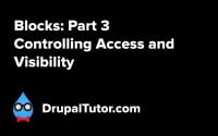 Blocks: Part 3 - Controlling Access and Visibility Blocks: Part 3 - Controlling Access and Visibility