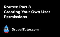 Routes: Part 3 - Creating User Permissions Routes: Part 3 - Creating User Permissions