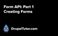 Form API: Part 1 - Creating Forms