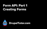 Form API: Part 1 - Creating Forms Form API: Part 1 - Creating Forms