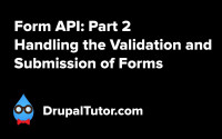 Form API: Part 2 - Validation and Submission Handling Form API: Part 2 - Validation and Submission Handling