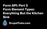 Form API: Part 3 - Form Element Types Form API: Part 3 - Form Element Types