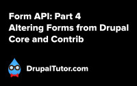Form API: Part 4 - Altering Forms from Core and Contrib Form API: Part 4 - Altering Forms from Core and Contrib