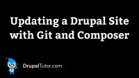 Updating a Drupal Site with Git and Composer