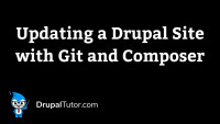 Updating a Drupal Site with Git and Composer Updating a Drupal Site with Git and Composer