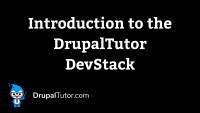 Using the DrupalTutor DevStack Using the DrupalTutor DevStack