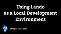 Using Lando as a Local Development Environment Using Lando as a Local Development Environment