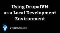 Using DrupalVM as a Local Development Environment